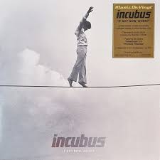 Incubus- If Not Now When?  Limited Edition, Numbered, Double 180g White Vinyl Gatefold